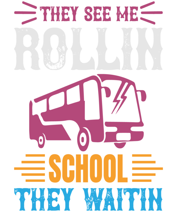 They See Me Rollin School They Waitin