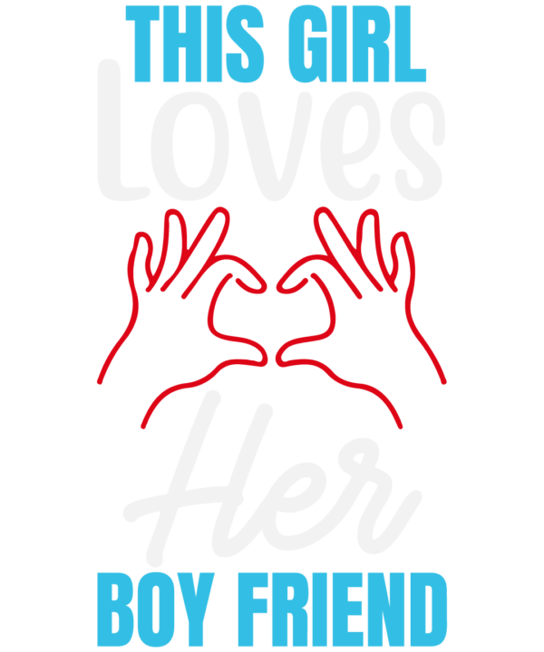 This Girl Loves Her Boy Friend