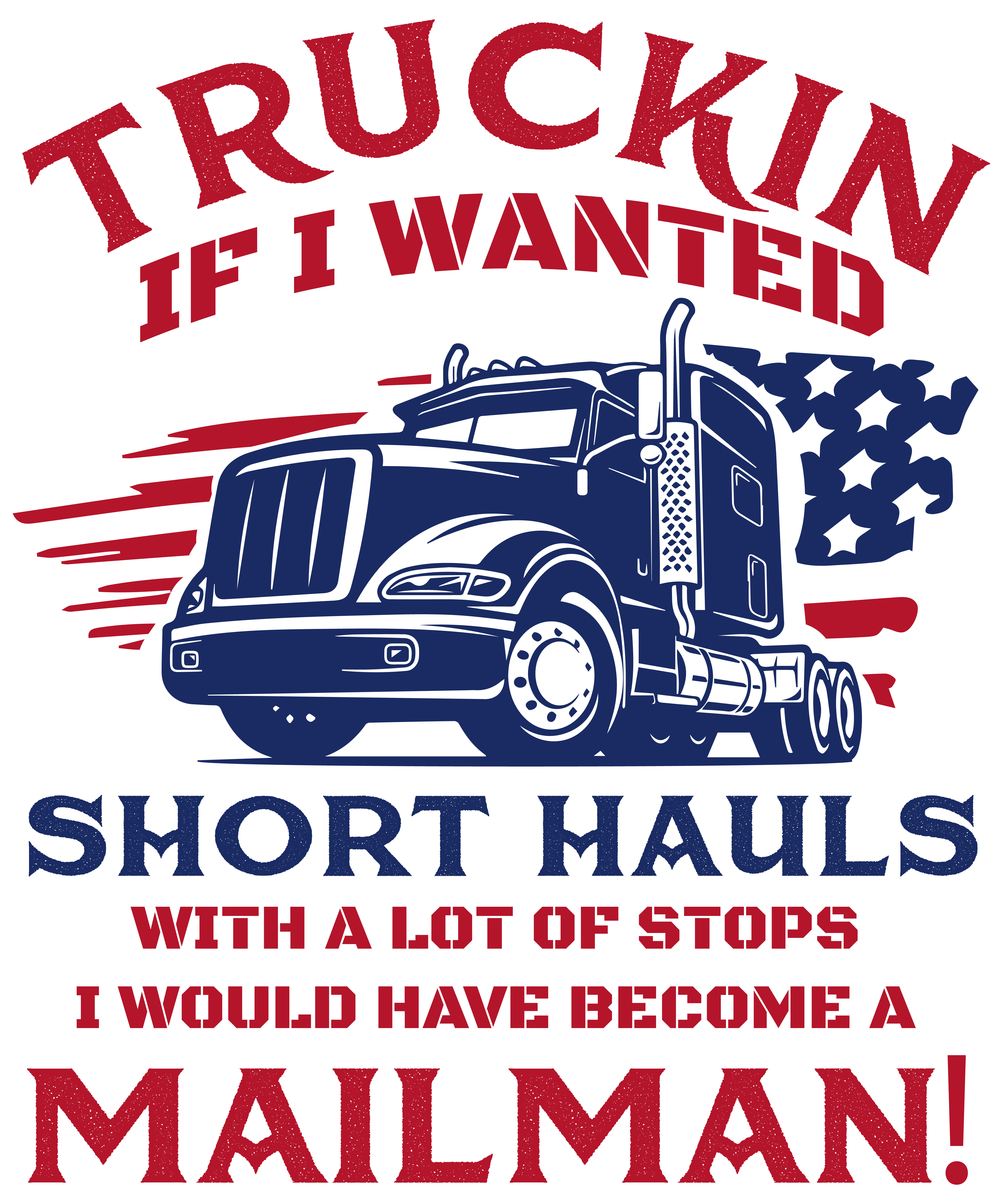 Truckin If I Wanted Short Hauls