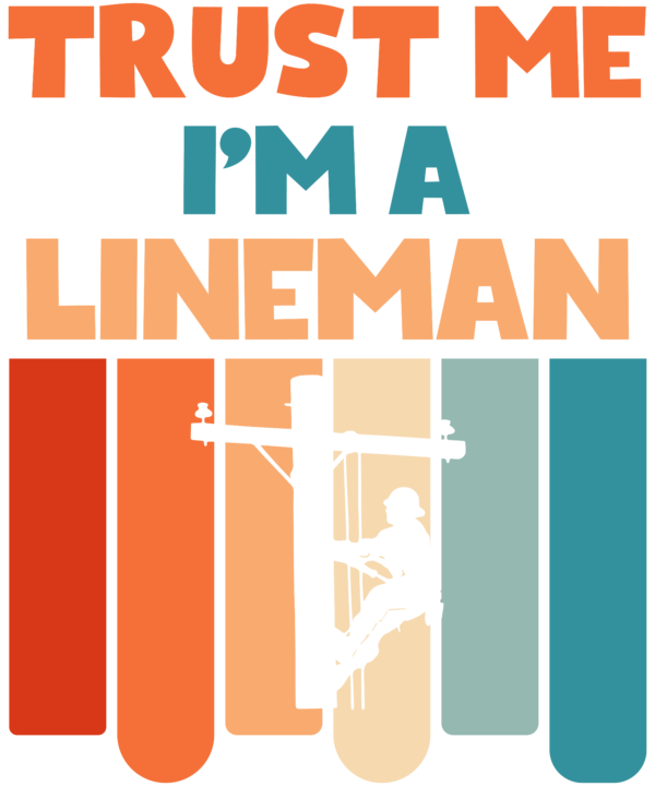 Trust Me I'm A Lineman