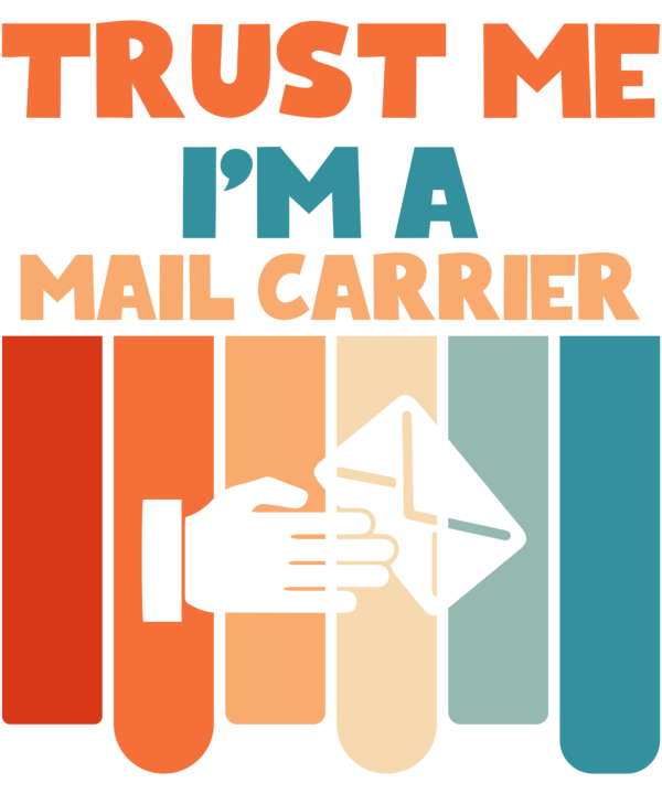 Trust Me I'm A Mail Carrier
