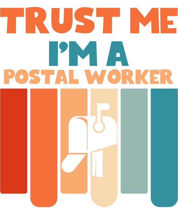 Trust Me I'm A Postal Worker