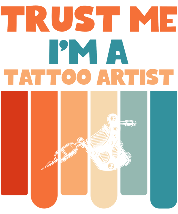 Trust Me I'm A Tattoo Artist