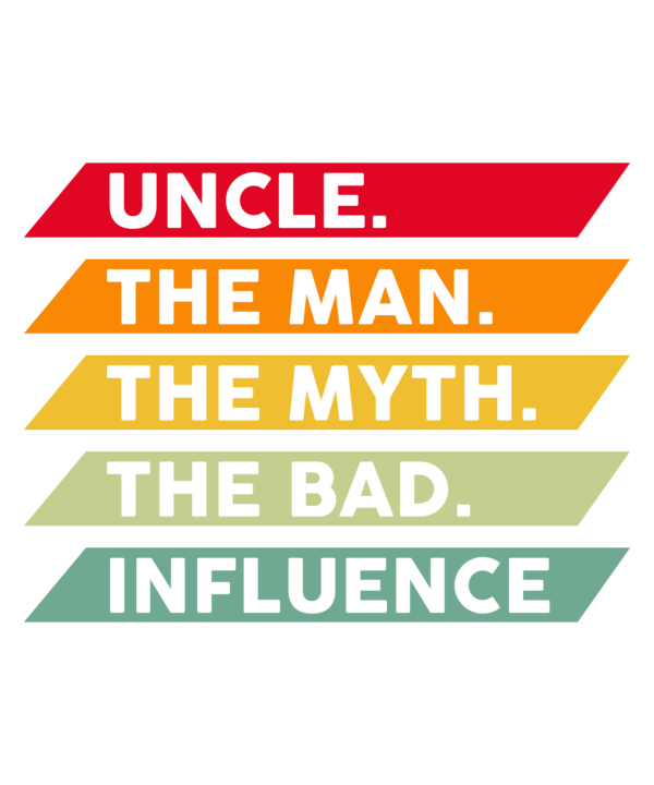 Uncle Man Myth Bad Influence