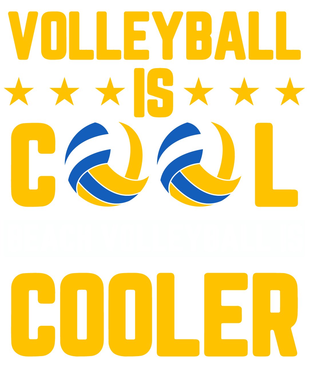 Volleyball Is Cool Beach Volleyball Is Cooler