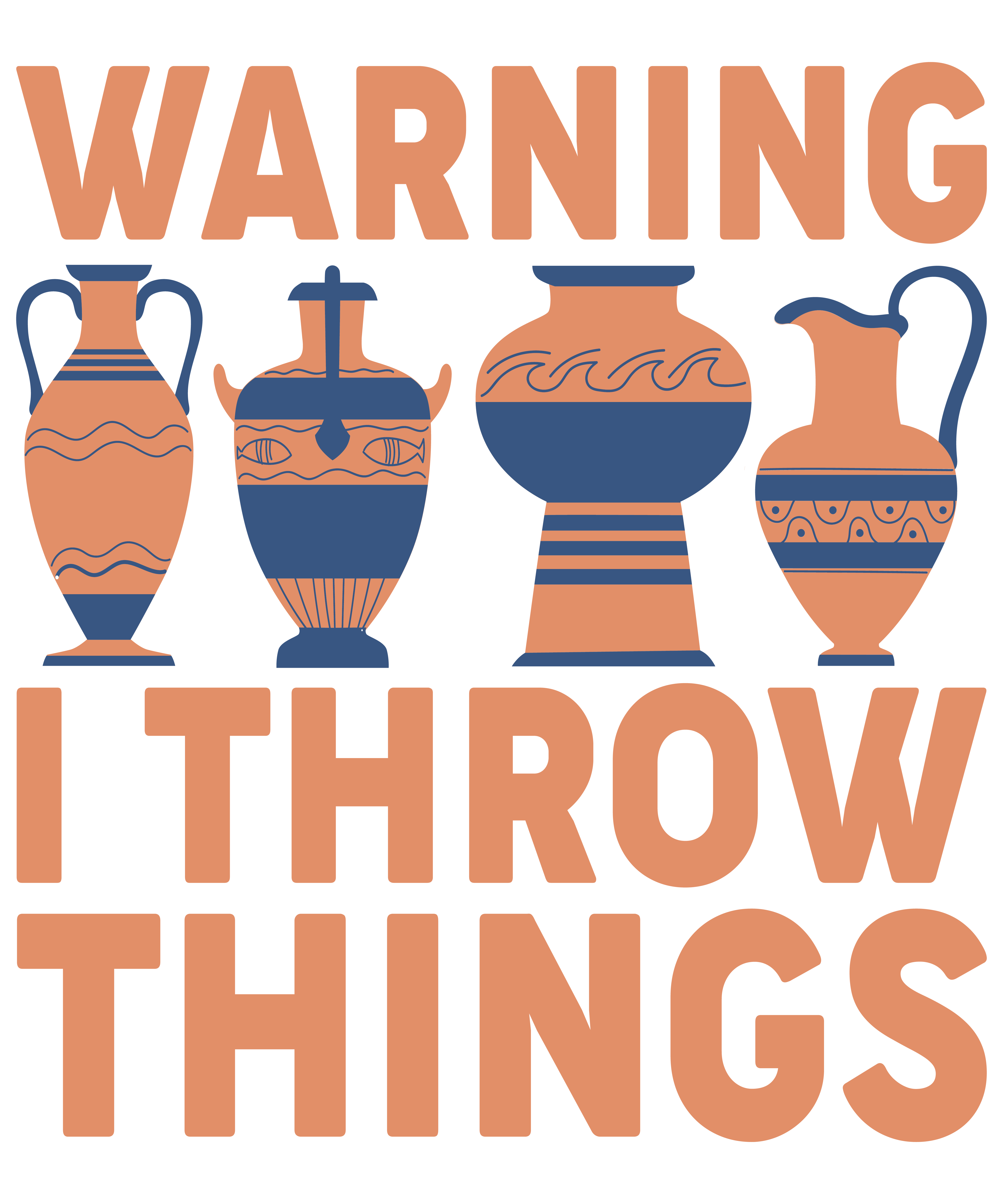 Warning I Throw Things Pottery