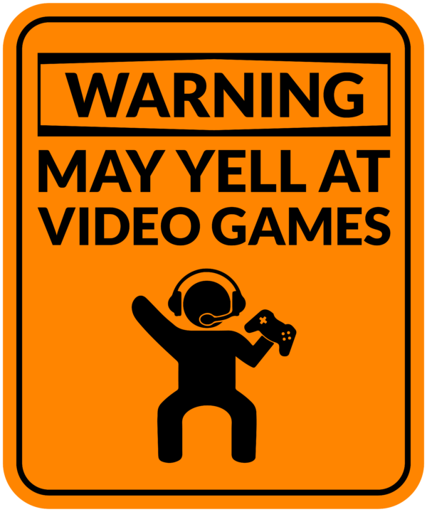 Warning May Yell At Video Games