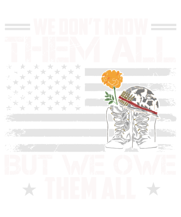 We Don't Know Them All But We Owe Them All
