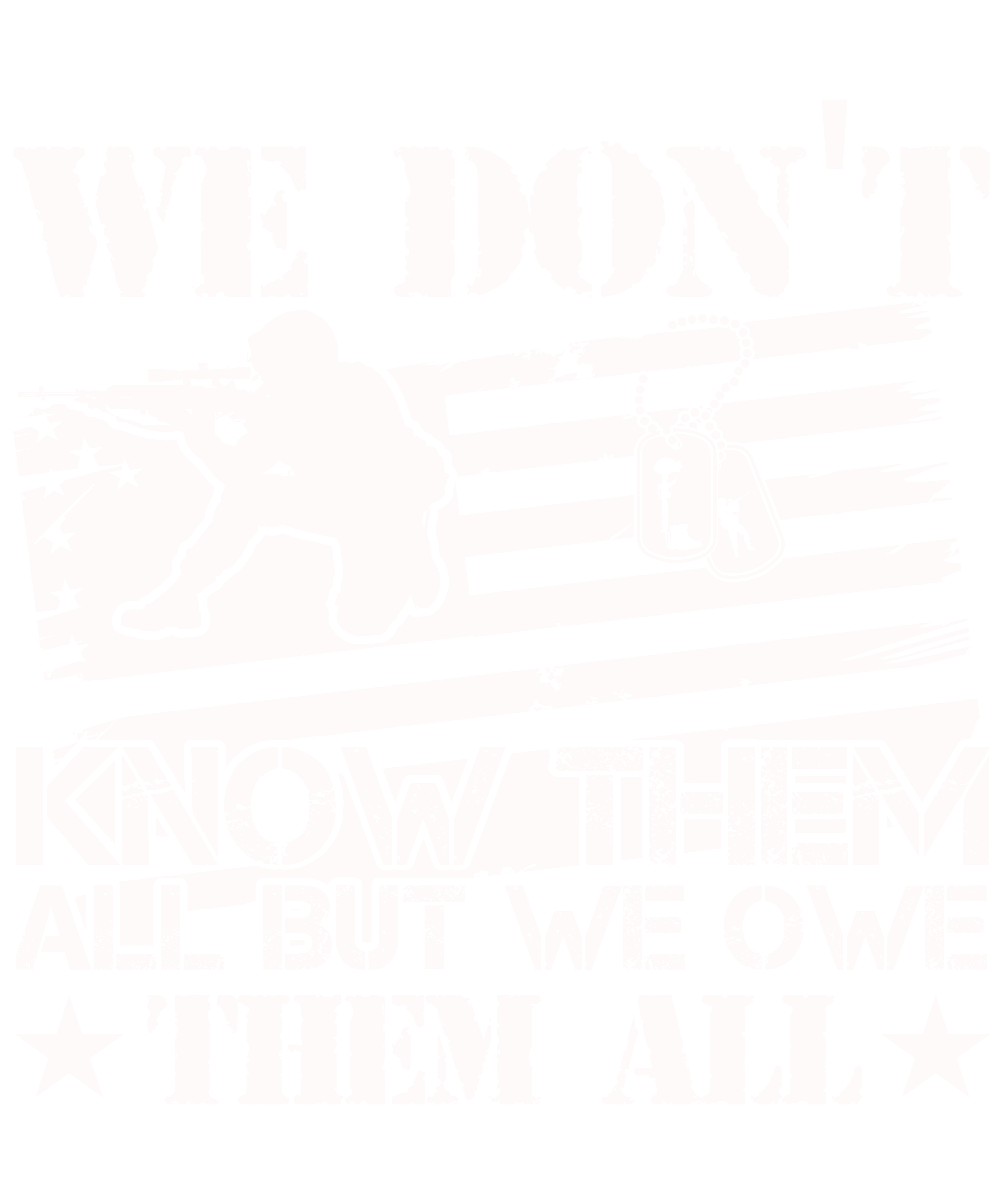 We Don't Know Them All But We Owe Them All V2