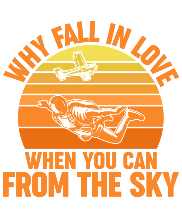 Why Fall In Love When You Can From The Sky