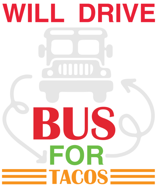 Will Drive Bus For Tacos