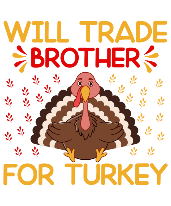 Will Trade Brother For Turkey