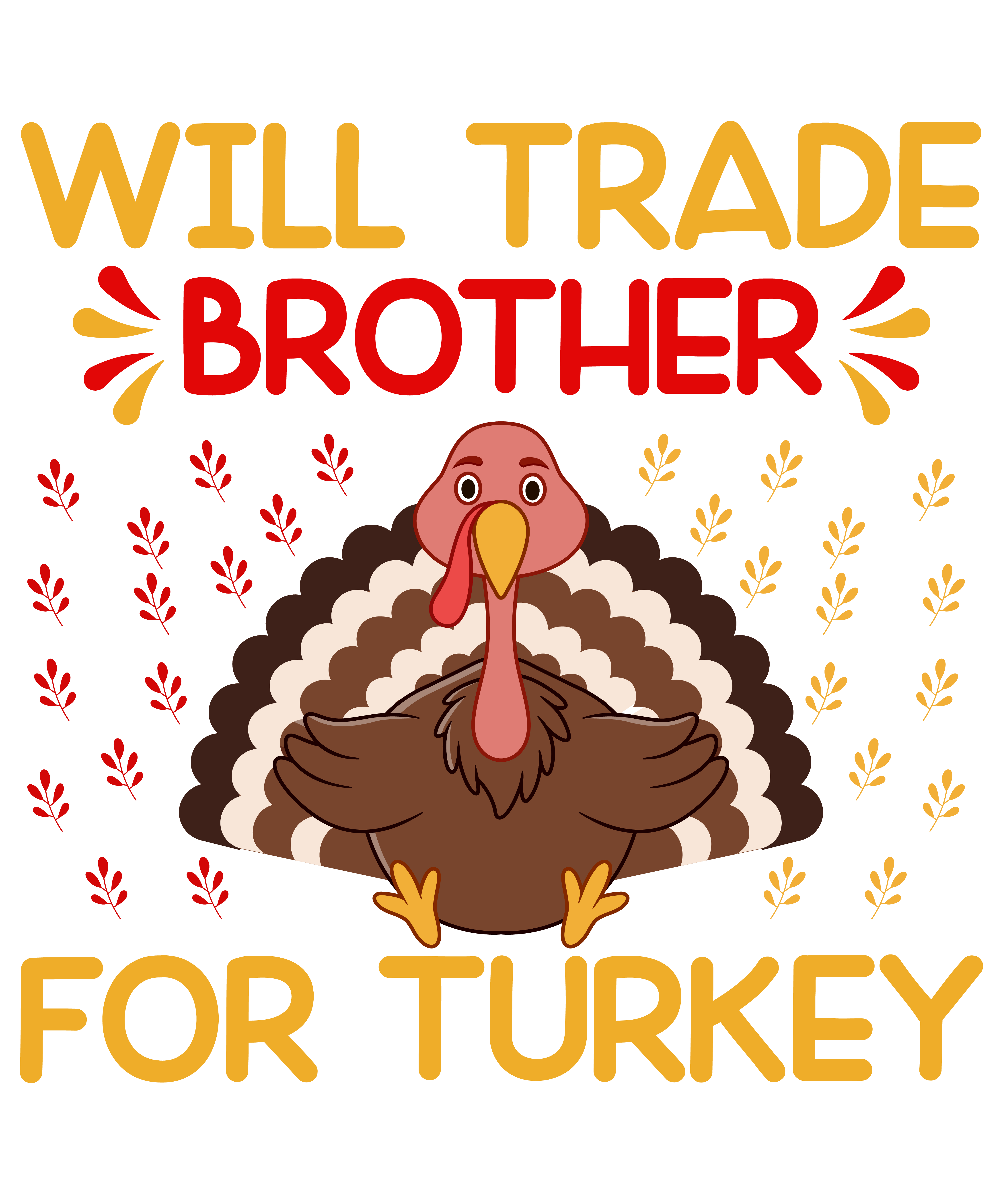 Will Trade Brother For Turkey