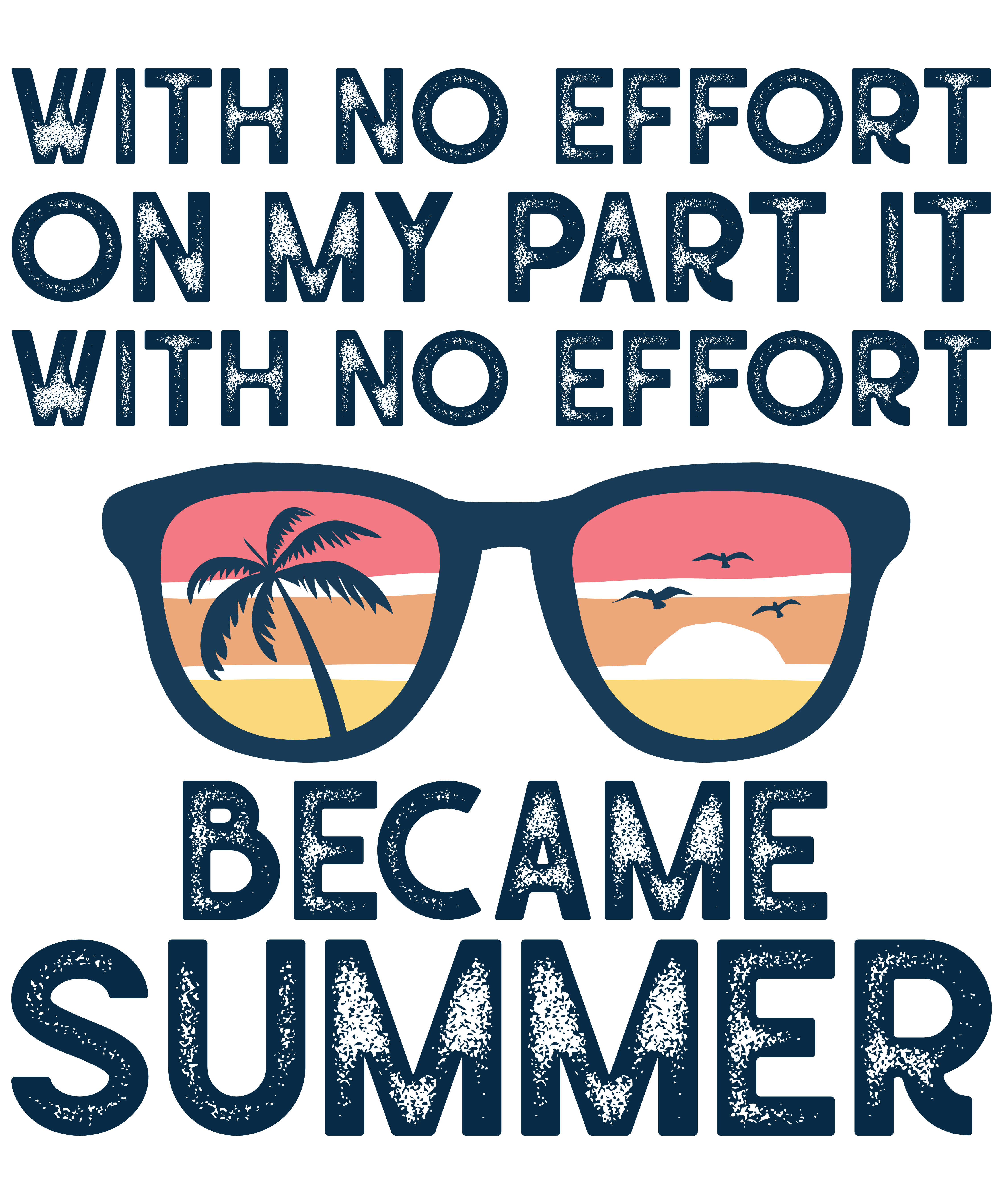With No Effort On My Part It Became Summer
