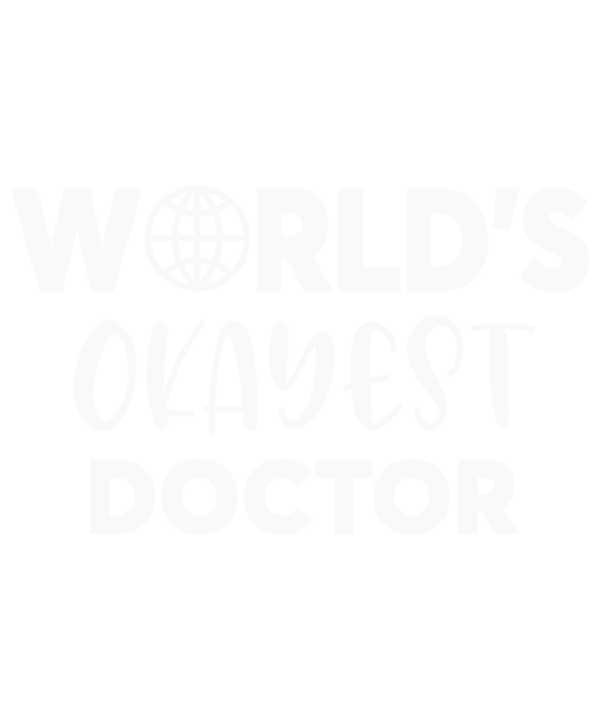 World's Okayest Doctor