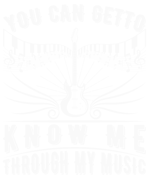 You Can Get To Know Me Through My Music
