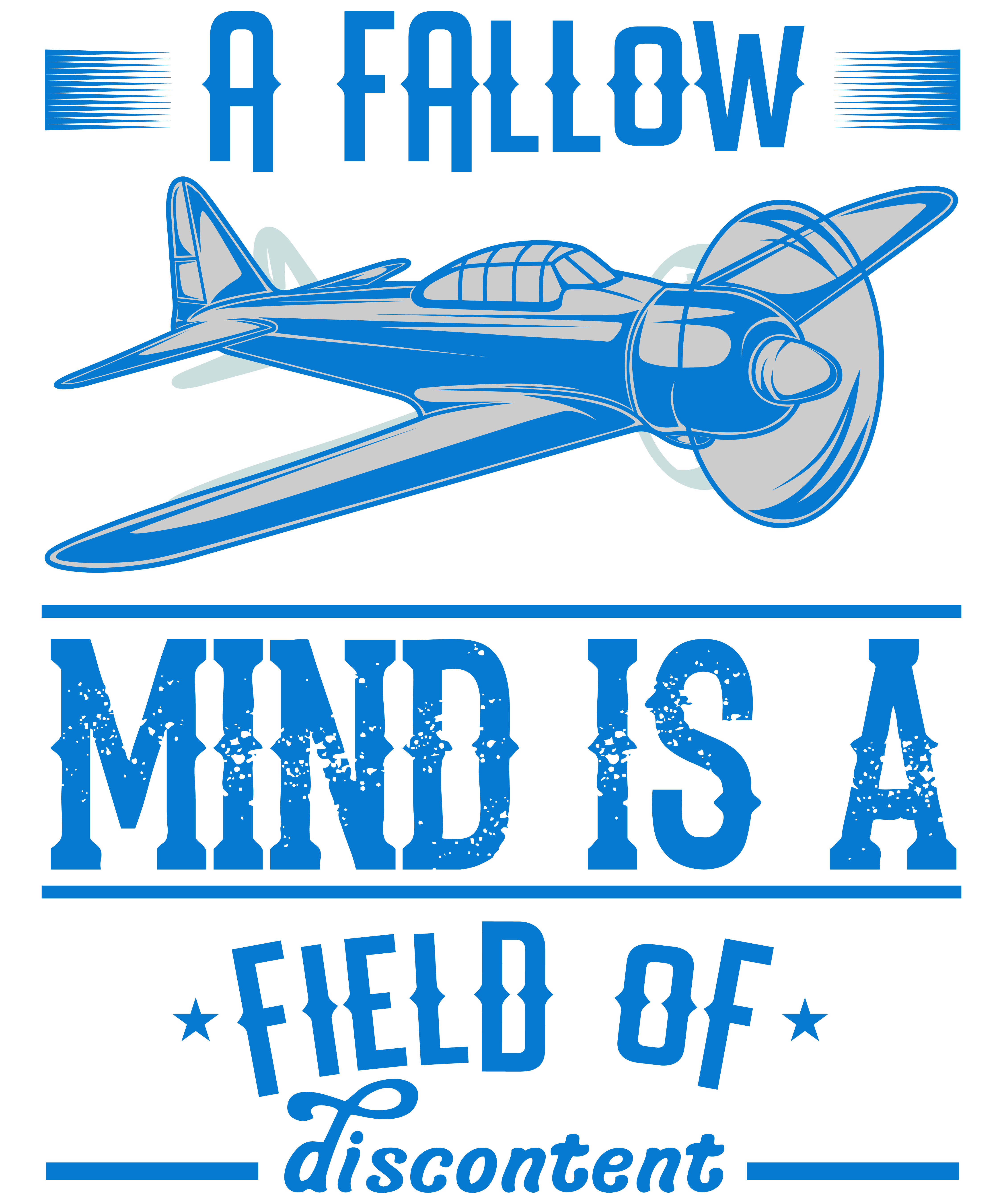 A Fallow Mind Is A Field Of Discontent