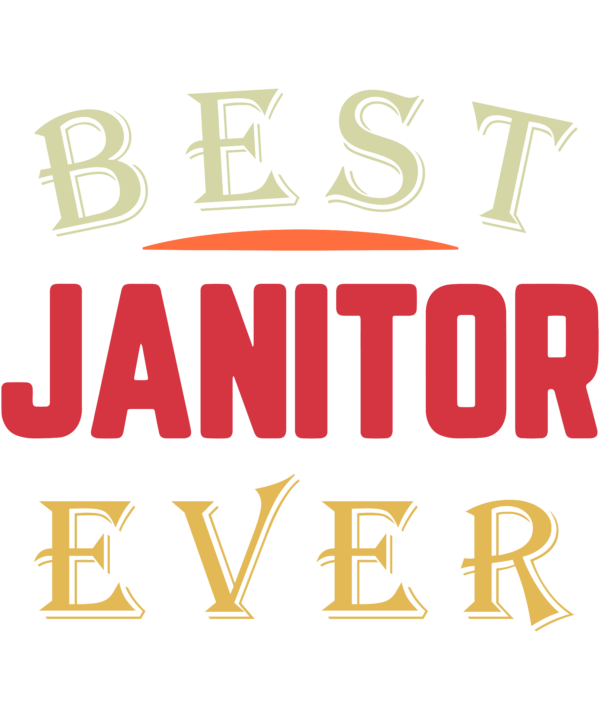 Best Janitor Ever