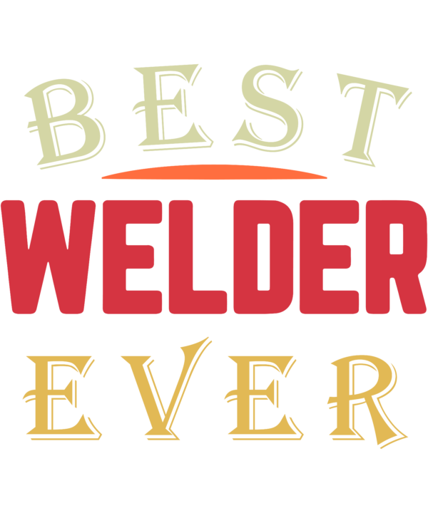 Best Welder Ever