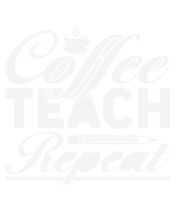 Coffee Teach Repeat