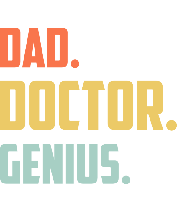 Dad Doctor Genius