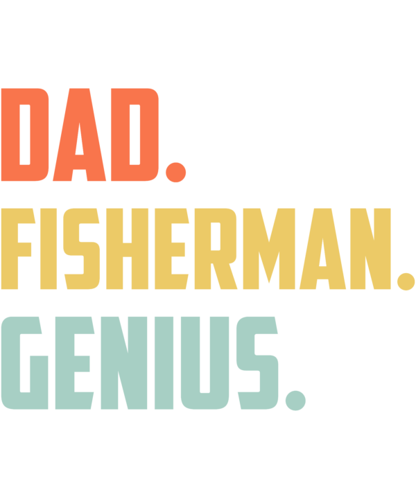 Dad Fisherman Genius