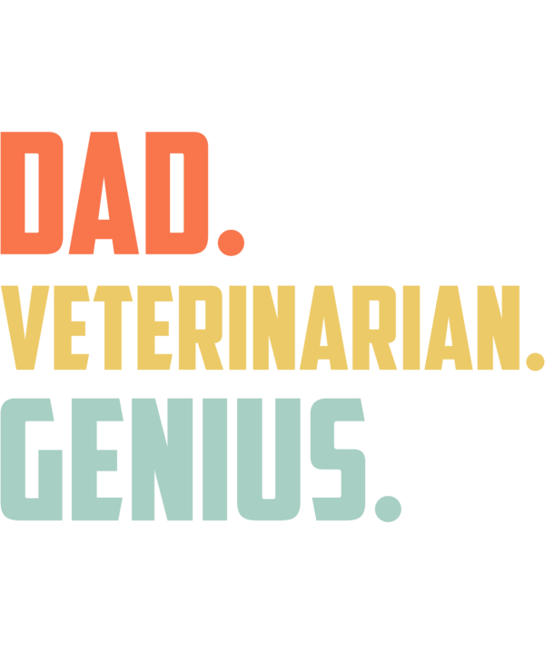 Dad Veterinarian Genius