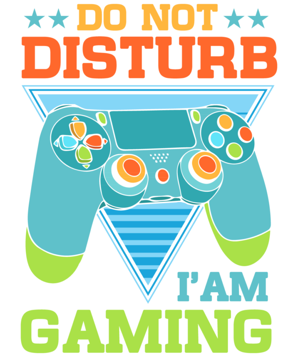 Do Not Disturb I'm Gaming