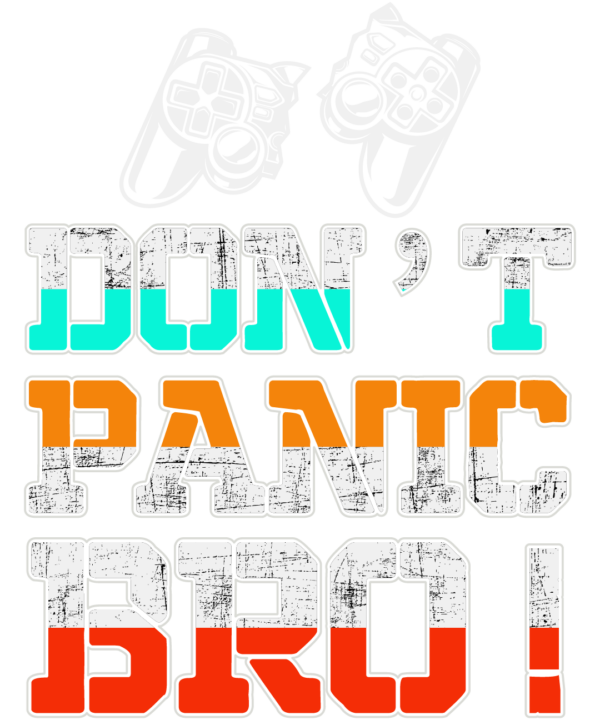 Don't Panic Bro
