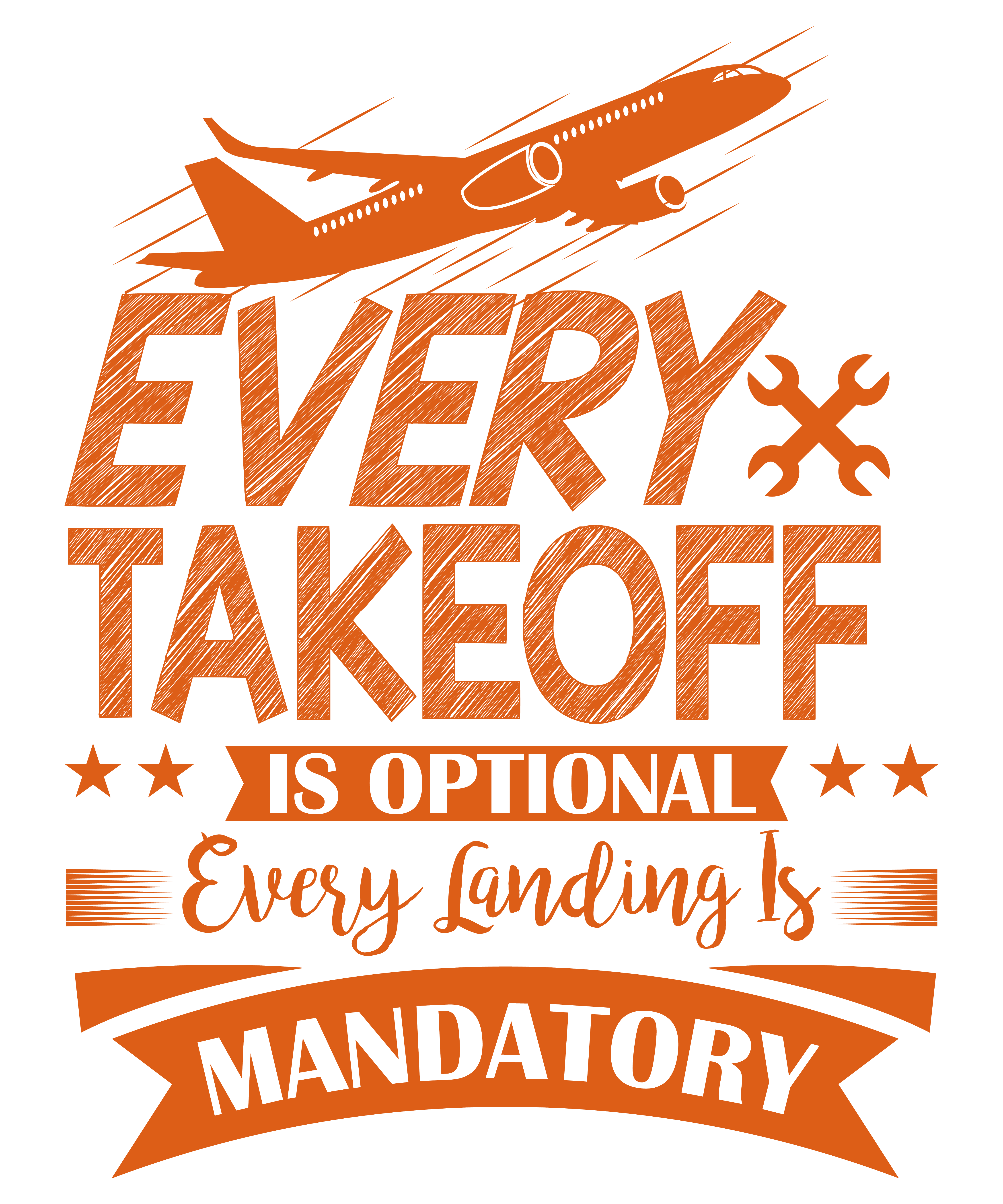 Every Takeoff Is Optional. Every Landing Is Mandatory