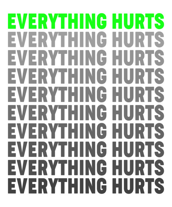 Everything Hurts