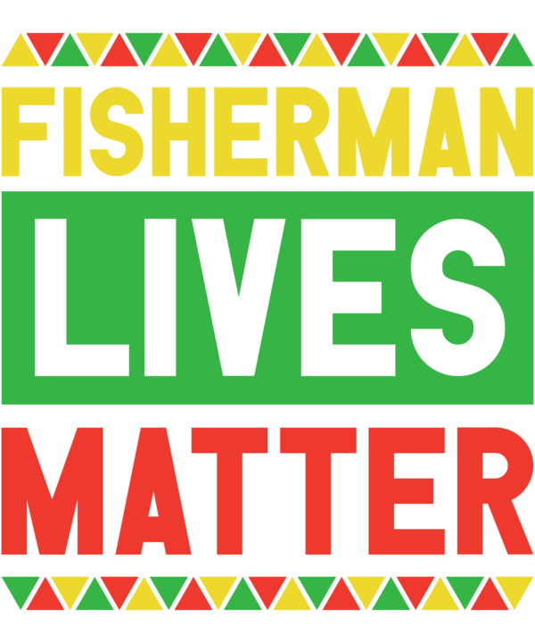 Fisherman Lives Matter