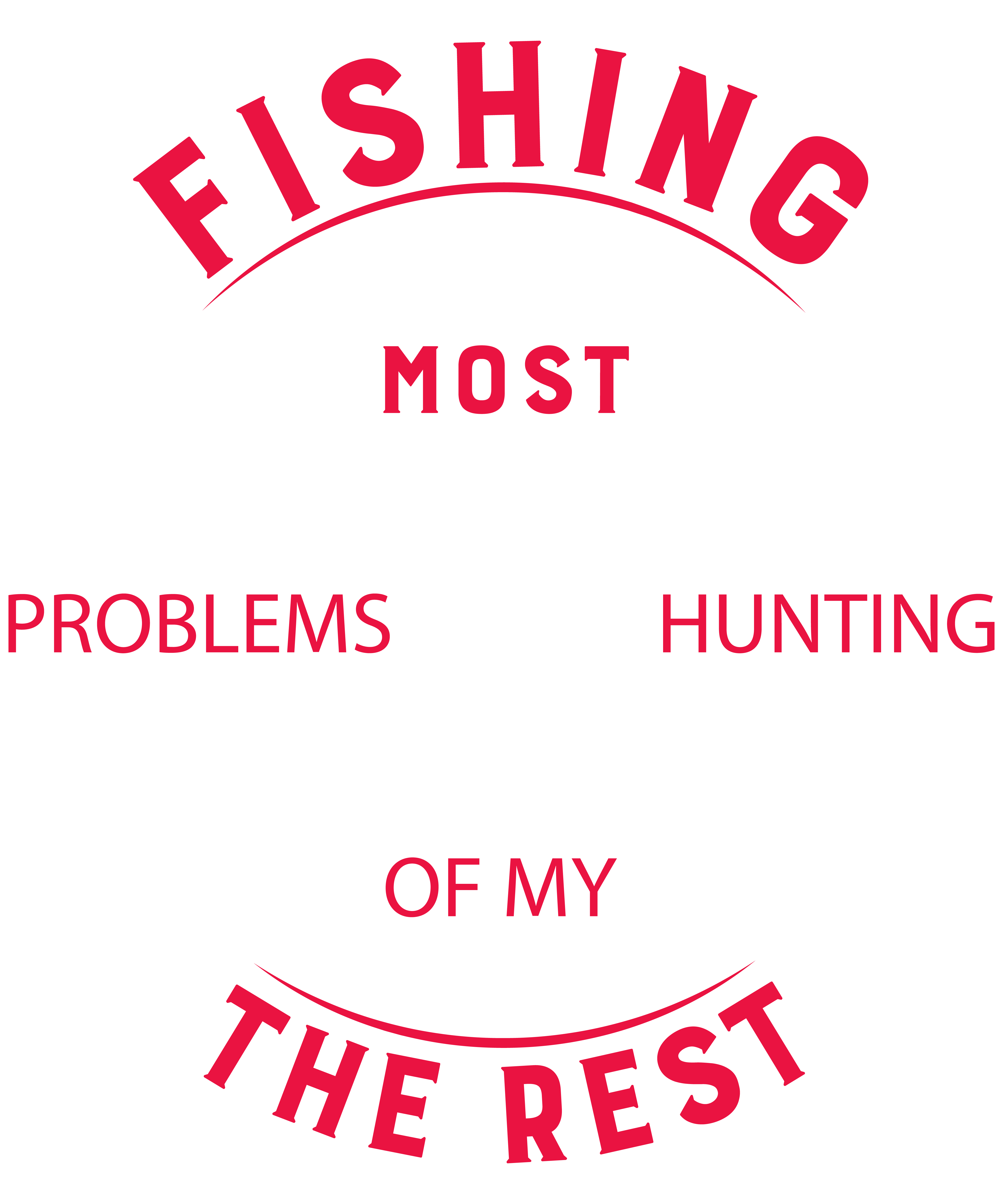 Fishing Solves Most