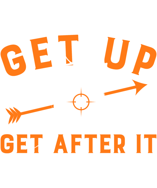 Get Up Get After It v2