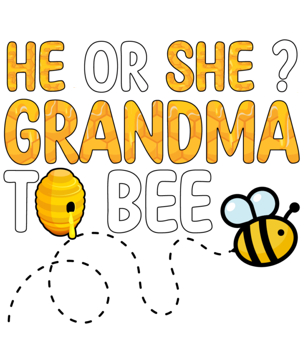 He Or She Grandma To Bee