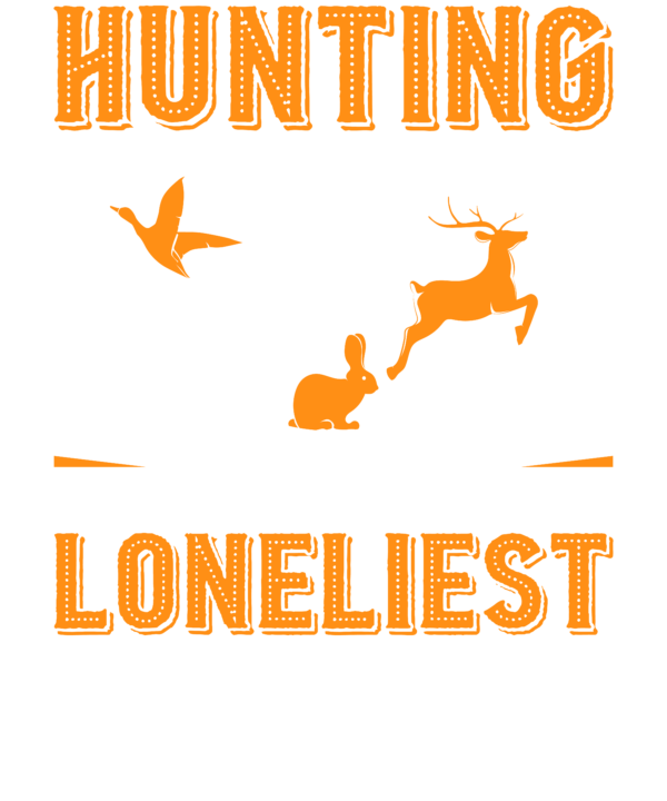 Hunting Gives A Man A Change To Fee The Loneliest Places