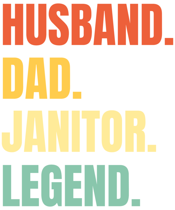 Husband Dad Janitor Legend