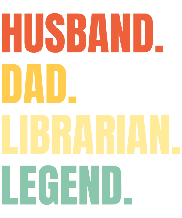 Husband Dad Librarian Legend