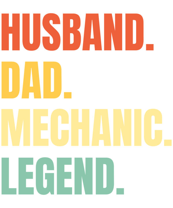 Husband Dad Mechanic Legend