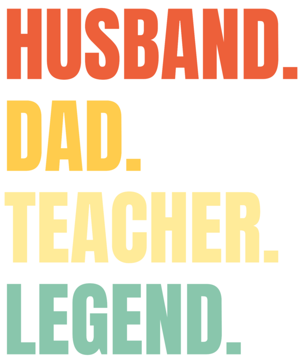 Husband Dad Teacher Legend