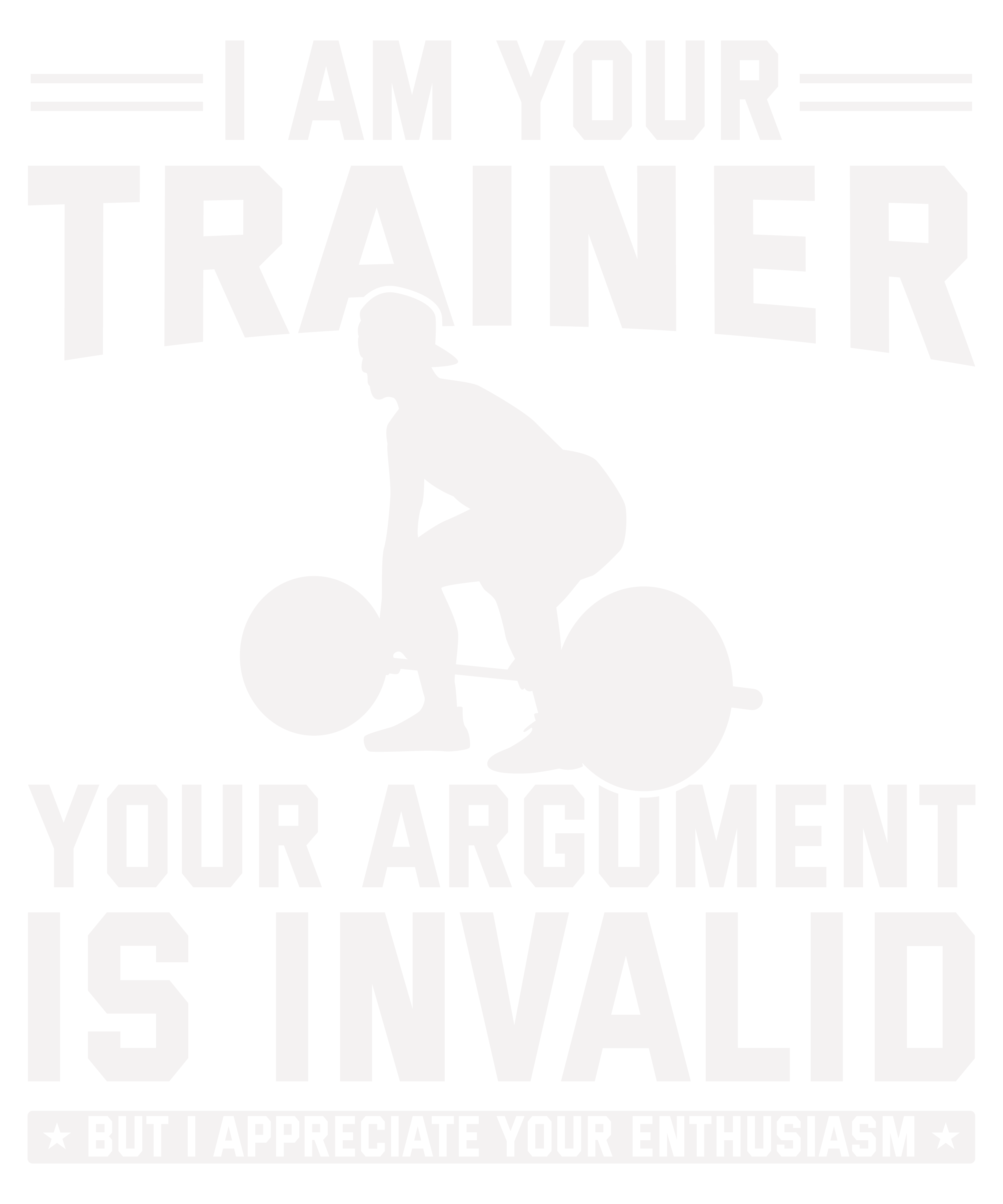 I Am Your Trainer Your Argument Is Invalid v3