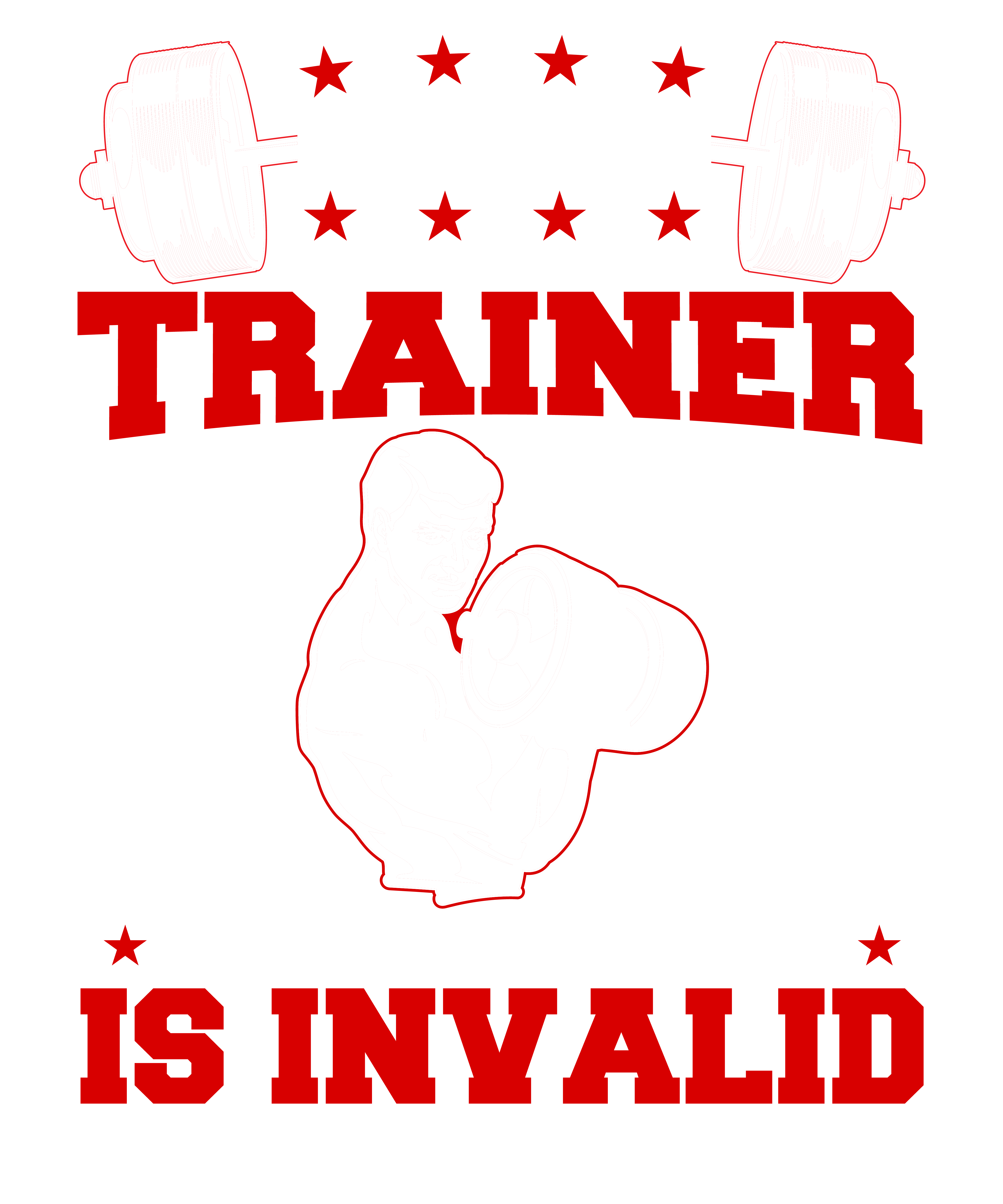 I Am Your Trainer Your Argument Is Invalid