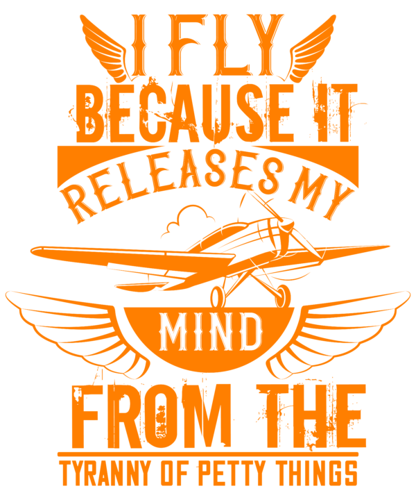 I Fly Because It Releases My Mind From The Tyranny Of Petty Things 2