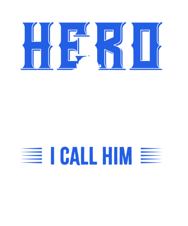 I Have A Hero I Call Him Dad