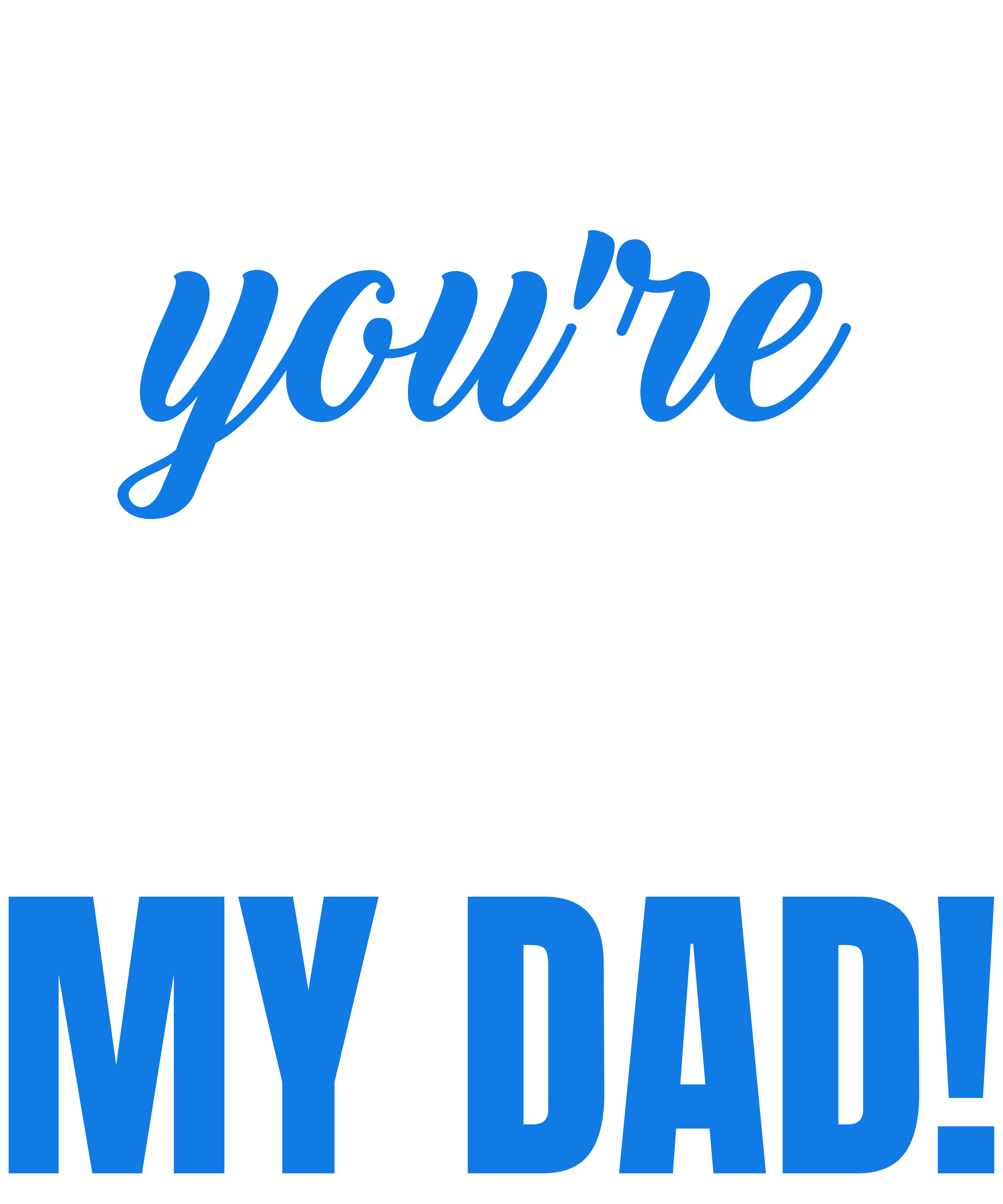 I Love That Youre My Dad
