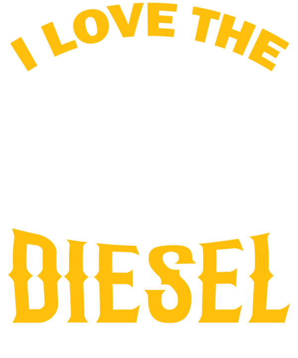 I Love The Smell Of Diesel In The Morning Truck Driver
