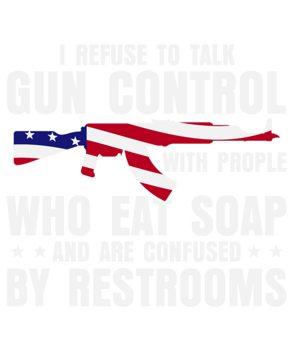 I Refuse To Talk Gun Control