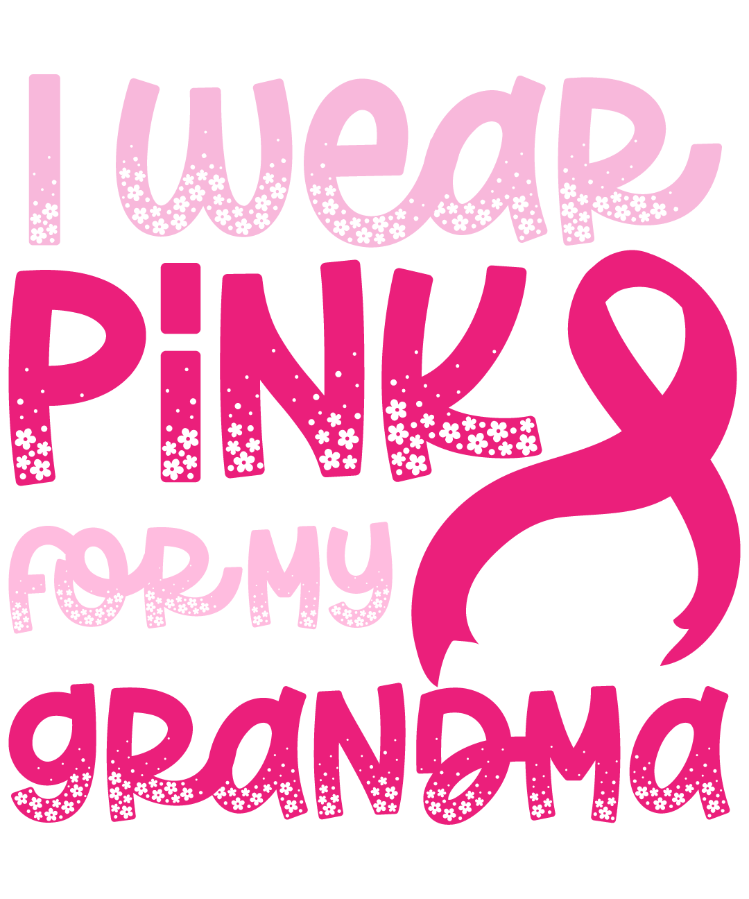 I Wear Pink For Grandma