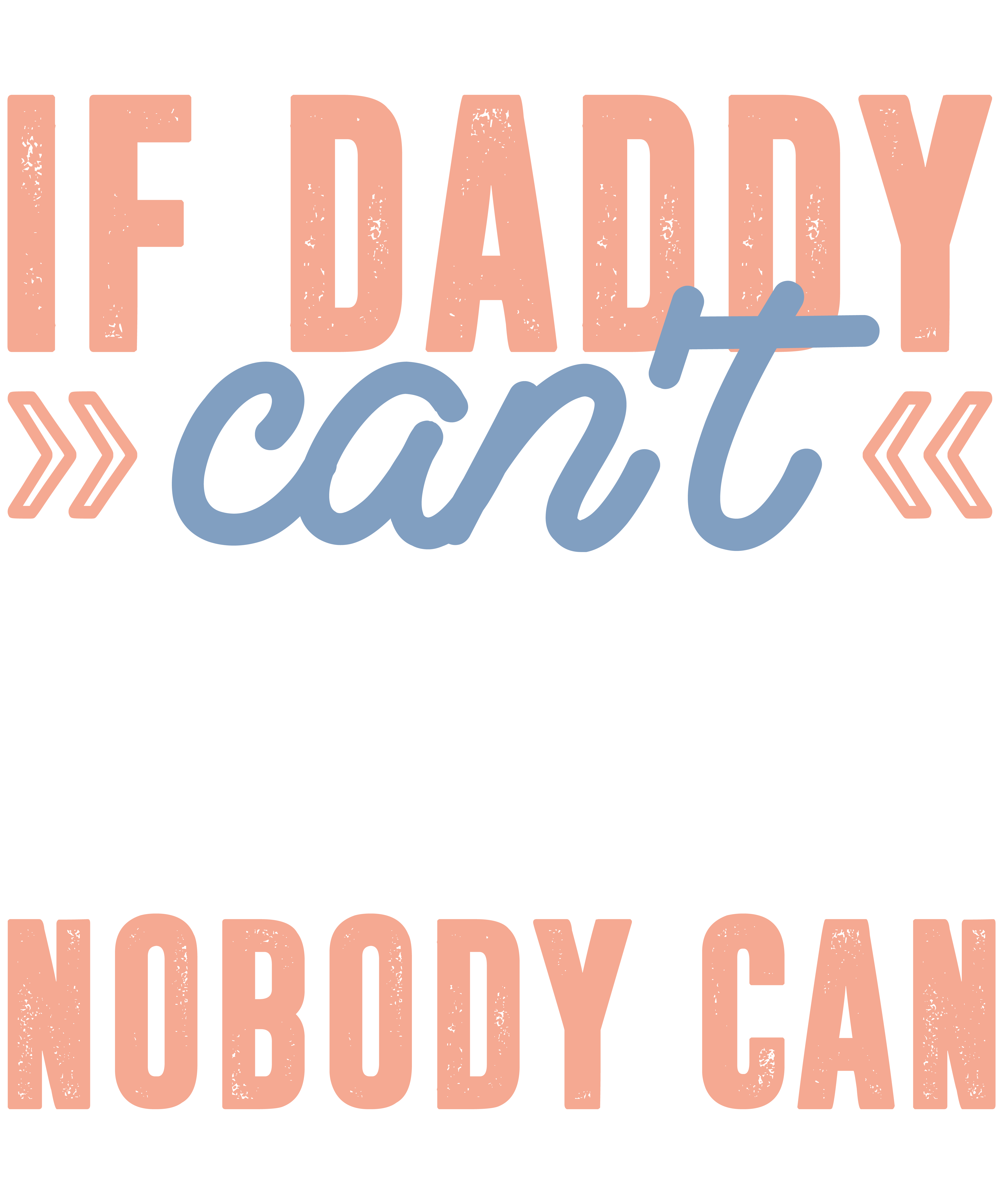 If Daddy Cant Nobody Can