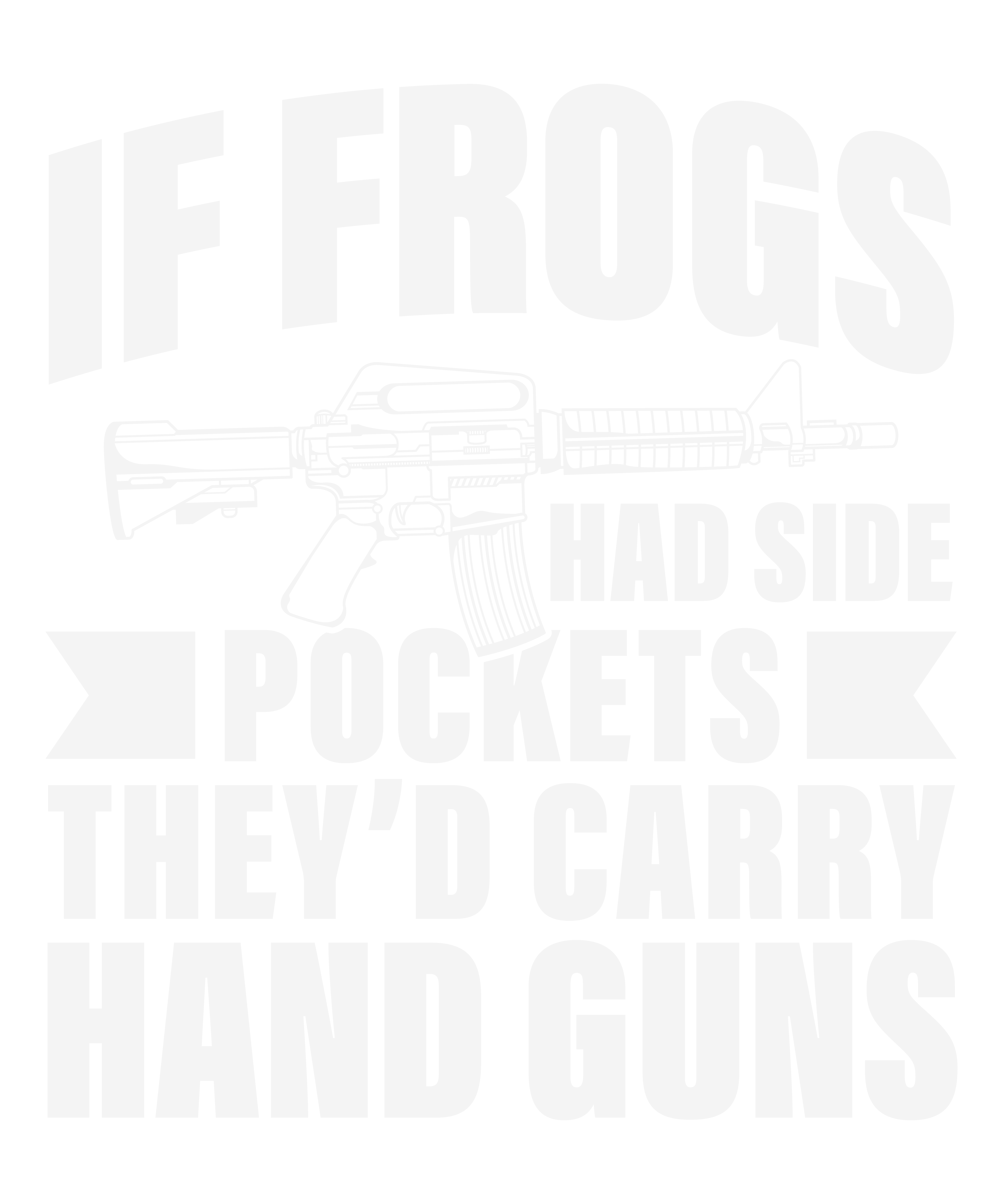 If Frogs Had Side Pockets They'd Carry Hand Guns
